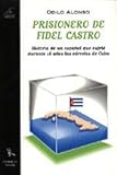  Prisionero de fidel Castro (historia de un español que sufrio durante18 años las carceles de Cuba)