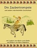 agnes hagedorn hopsten  Die Zaubertrompete und andere märchenhafte Geschichten