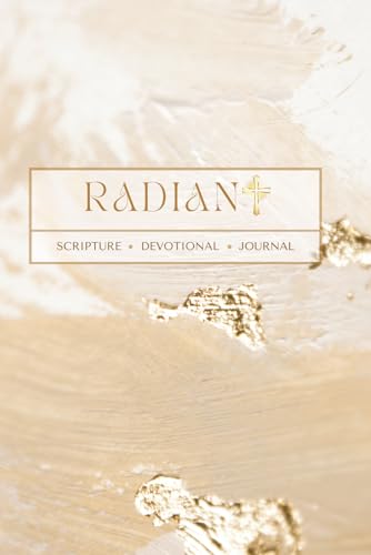 Radiant: A Biblical Devotional and Journal to Shine God’s Light in Every Area of Your Life