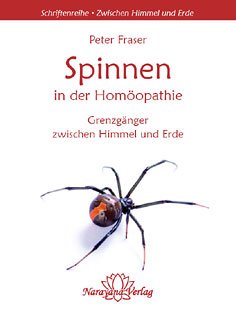 Spinnen in der Homöopathie: Grenzgänger zwischen Himmel und Erde. 