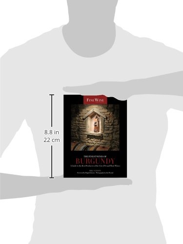 The Finest Wines of Burgundy: A Guide to the Best Producers of the Cote D'Or and Their Wines: A Gui