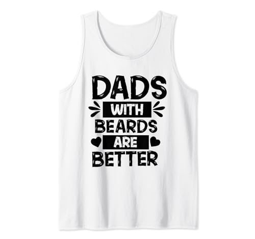 Dads With Beards Are Better Funny Dad Beard Camiseta sin Mangas