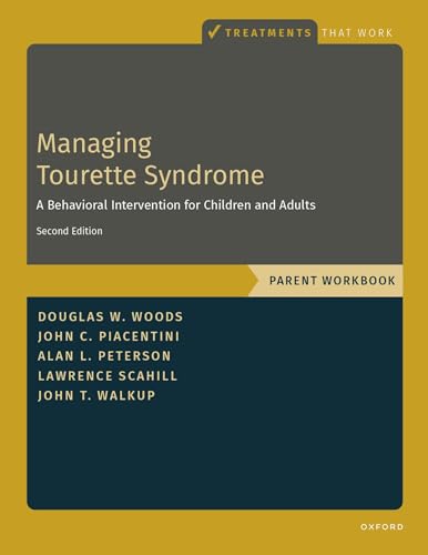 Managing Tourette Syndrome: A Behavioral Intervention For Children And Adults Parent Workbook (Treatments That Work)