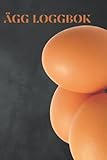  Ägg Loggbok: Övervakningsbok för månatlig äggskörd  Journal för att föda upp kycklingar i din trädgård  Idealisk present till amatöruppfödare av kyckling.