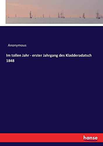 Im tollen Jahr - erster Jahrgang des Kladderadatsch 1848 (German Edition)
