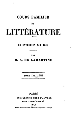 Cours familier de littérature, une entretien par mois (French Edition)