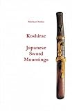 Koshirae - Japanese Sword Mountings