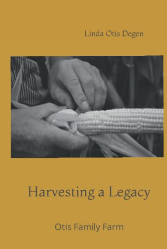 Harvesting a Legacy: Otis Family Farm