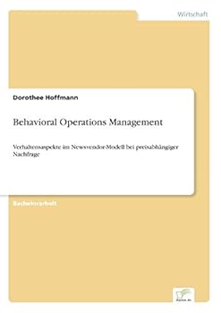 Paperback Behavioral Operations Management: Verhaltensaspekte im Newsvendor-Modell bei preisabhängiger Nachfrage [German] Book