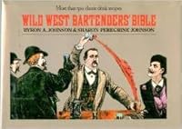 Wild West Bartenders' Bible/More Than 500 Classic Drink Recipes B001KTA5KU Book Cover