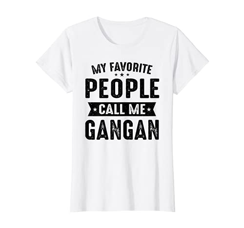 Mujer Mis personas favoritas me llaman GanGan mejores regalos de GanGan Camiseta