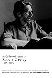 Collected Poems of Robert Creeley, 1975–2005