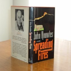 SPREADING FIRES BY JOHN KNOWLES 1974 FIRST EDIT... B001C6X2S8 Book Cover