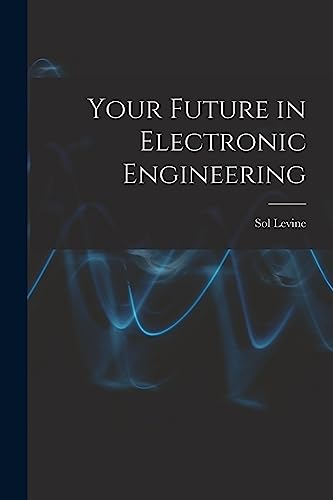 Your Future in Electronic Engineering