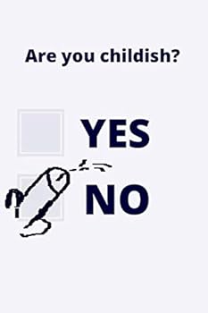 Are You Childish? : Notebook, Notes, Journal, Diary, Funny Notebook