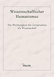 Die Wertlosigkeit der Jurisprudenz als Wissenschaft: Reprint der Erstausgabe von 1847- Mit einem Essay von Hermann Klenner "Kirchmann oder: Die ... Schriftenreihe Rechtsforschung Klenner)