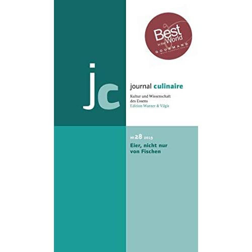 journal culinaire. Kultur und Wissenschaft des Essens: No. 28: Eier, nicht nur von Fischen/ "Best in the World" Gourmand World Cookbook Awards 2018