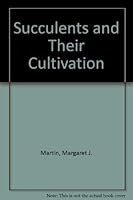Succulents and Their Cultivation 0684155141 Book Cover