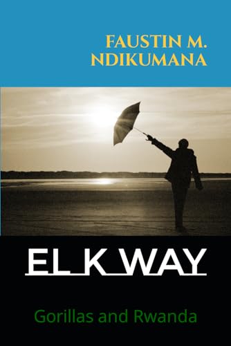 EL K WAY: Gorillas and Rwanda