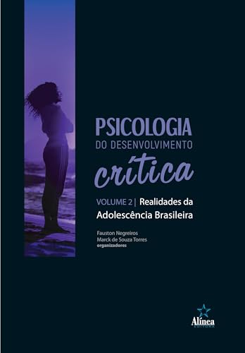 Psicologia do Desenvolvimento Crítica: realidades da adolescência brasileira – Volume 2