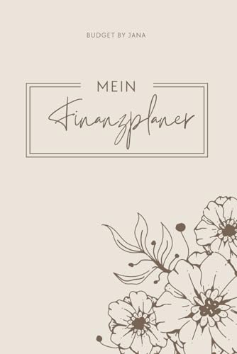 Mein Finanzplaner: Budget Planer für 12 Monate undatiert, Finanzplaner inkl. Monatliches Budget, Ausgaben Tracker, Einnahmen und Fixkosten, Sinking ... Deine Finanzen, 99 Seiten 15,24 x 22,86 cm (6