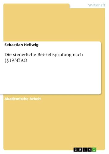 Die steuerliche Betriebsprüfung nach §§193ff AO (German Edition)