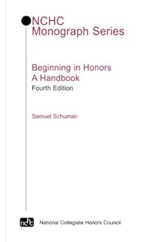 Beginning in Honors: A Handbook (NCHC Monograph Series)