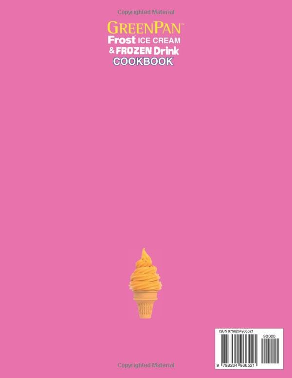 Image of GreenPan Frost Ice Cream & Frozen Drink Cookbook: The Ultimate Recipe Book for Homemade Ice Cream, Slushies, Milkshakes, Sorbet, Spiked Drinks, Frozen yogurt, Cocktails & More