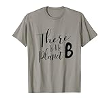 There is No Planet B Earth Day Gift