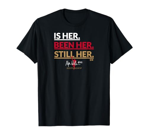 Aja Wilson - is Her. Been Her. Still Her - Vegas Basketball T-Shirt