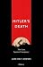 Hitler's Death: The Case Against Conspiracy