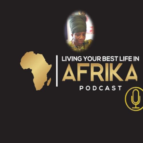 Couverture de 'Living Your Best Life in Afrika' Podcast.