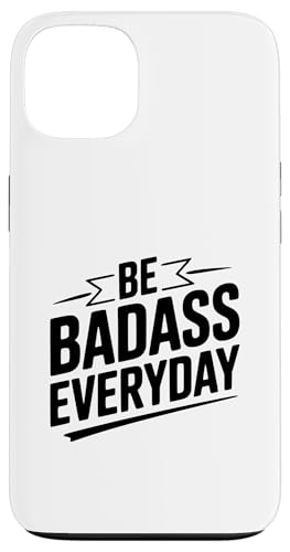 Be Badass Everyday ���`�x�[�V���������߂���p �X�}�z�P�[�X iPhone 13 �p