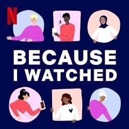 Because I Watched Podcast Por Netflix arte de portada
