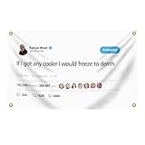 FLAGBURG Kanye West Flag If I got Any Cooler I Would Freeze to Death Banner Flag 3x5 FT 90x150cm Print Waterproof Flag with 4 Eyelets Wall Flag for Dorm Room Decor.