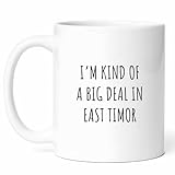 Big Deal In East Timor Mug - Major Coffee Cup - Community Funny Gift From - Cultural Tea Mugs - Island Cups - 11 Oz Ceramic Gifts For Timorese Residents, Birthday, Him, Her, Christmas, National Day