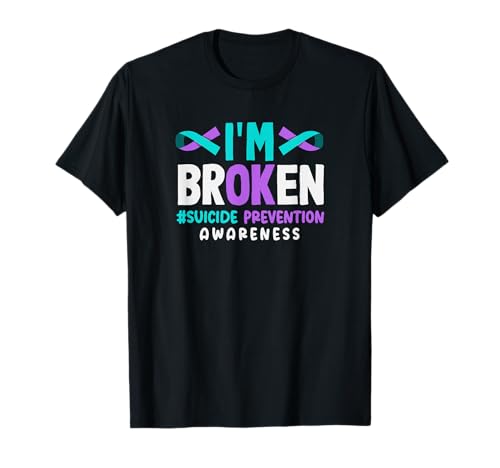 Sensibilisation à la prévention du Suicide I'm Broken T-Shirt