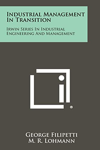 Industrial Management in Transition: Irwin Series in Industrial Engineering and Management