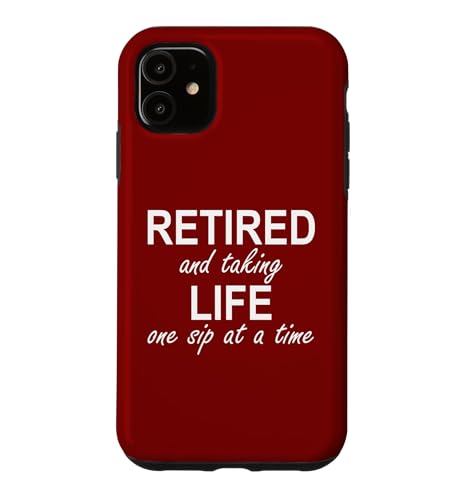 Im Retired and Taking Life One Sip at a Time Retirement Wine �X�}�z�P�[�X iPhone 11 �p