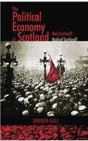 The Political Economy of Scotland: Red Scotland? Radical Scotland? book cover