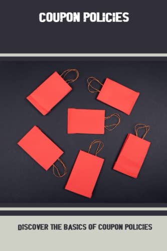 Coupon Policies: Discover The Basics Of Coupon Policies