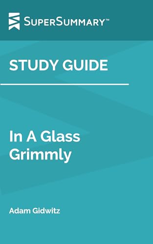 Study Guide: In A Glass Grimmly by Adam Gidwitz (SuperSummary)