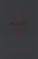 The U.S. Naval Mission to Haiti 1959-1963 1557509417 Book Cover