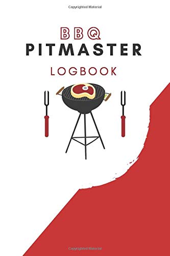 BBQ Pitmaster logbook: Amazing notebook bbq grill, barbecue smocker's journal, meat smooking journal, BBQ recip log for mens and womens and for beginner smoking meat