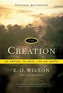 The Creation: An Appeal to Save Life on Earth 0739483757 Book Cover