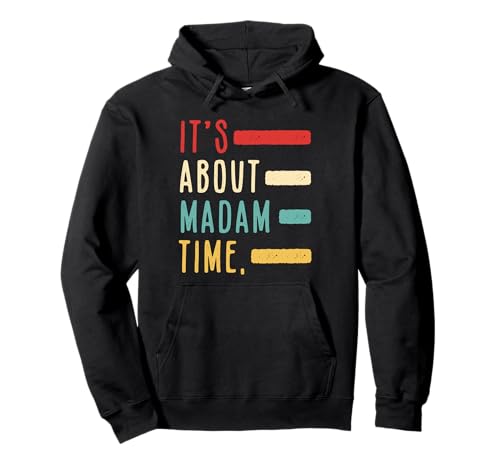 Its about madam time Sudadera con Capucha
