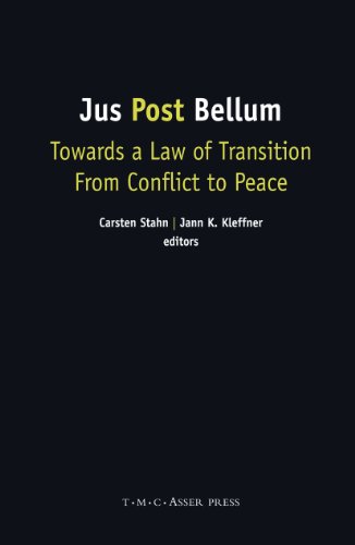 Jus Post Bellum: Towards a Law of Transition From Conflict to Peace