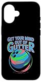 Funny Bowling Get Your Mind Out of the Gutter Case for iPhone 16