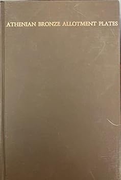 Hardcover Athenian Bronze Allotment Plates (Loeb Classical Monographs) Book