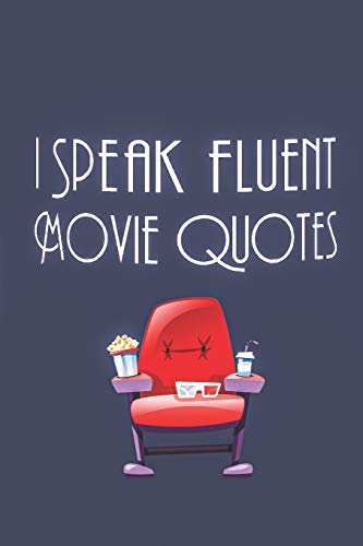 I Speak Fluent Movie Quotes: Serious Movie Buffs and Film Students 6.14" x 9.21" Perfect Bound Journal movie lover gifts for men The Movie Critic's Notebook image 3